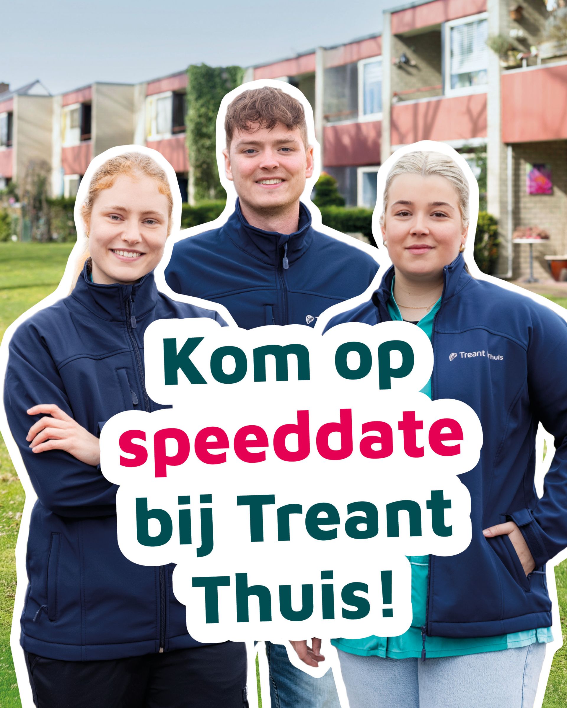 Drie mensen in uniform met tekst: "Kom op speeddate bij Treant Thuis!"